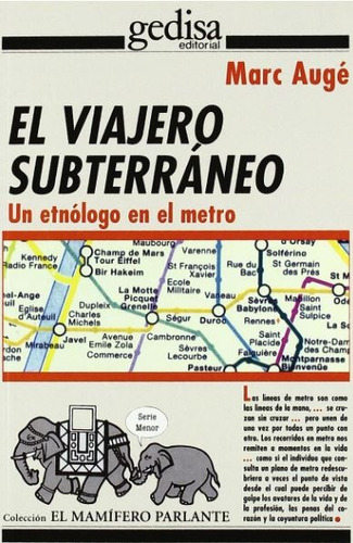 El viajero subterráneo: Un etnólogo en el metro, de Augé, Marc. Serie Mamífero Parlante Editorial Gedisa en español, 2015
