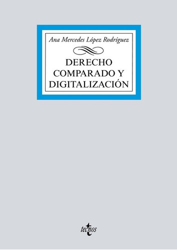 Derecho Comparado Y Digitalizacion, De Lopez Rodriguez,ana Mercedes. Editorial Tecnos, Tapa Blanda En Español, 0