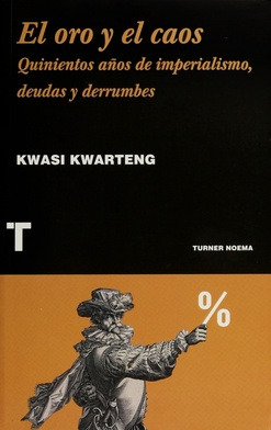 Oro Y El Caos, El - Kwasi Kwarteng