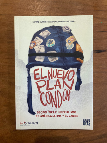 El Nuevo Plan Cóndor - Rivara - Vicente - Batalla De Ideas