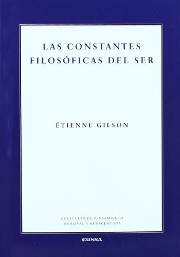 Las Constantes Filosóficas Del Ser - Étienne Gilson