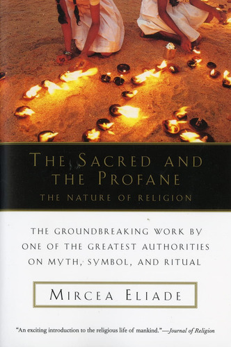 The Sacred And The Profane: The Nature Of Religion, De Mircea Eliade. Editorial Mariner Books, Tapa Blanda En Inglés
