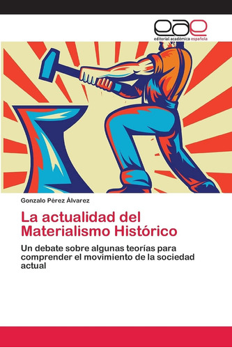 Libro: La Actualidad Del Materialismo Histórico: Un Debate S