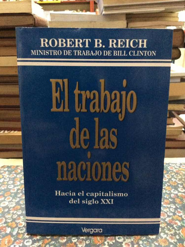 El Trabajo De Las Naciones Por Robert Reich