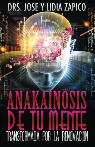 Anakainosis De Tu Mente Transformada Por La..., de Zapico, Dr Jose. Editorial J.V.H. Ministries/Publications en español