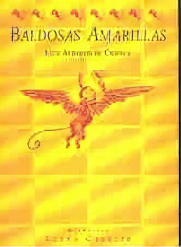 Baldosas Amarillas - De Cuenca, Luis Alberto, De De Cuenca Luis Alberto. Editorial Celeste En Español