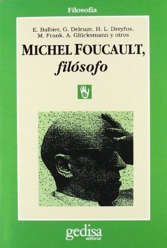 Michel Foucault, filósofo, de autores. Editorial Gedisa en español