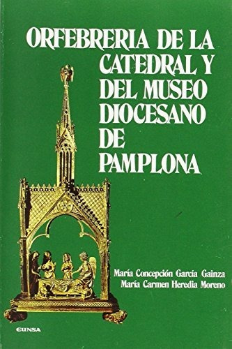 Orfebrería Catedral - Museo De Pamplona (fuera De Colección)