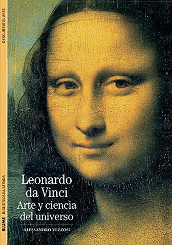 Biblioteca Ilustrada. Leonardo da Vinci: Arte y ciencia del universo: 12, de Vezzosi, Alessandro. Editorial BLUME, tapa pasta blanda, edición 1 en español, 2011