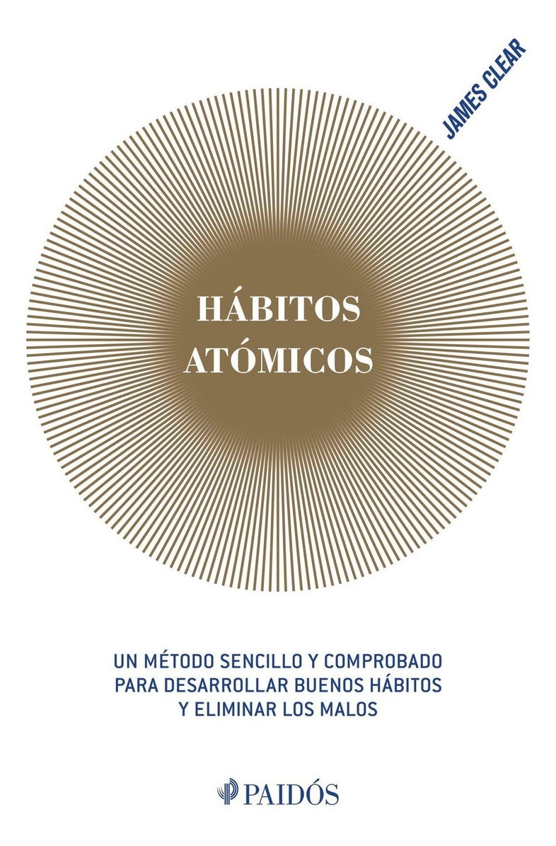 Hábitos Atómicos de James Clear editorial Paidós en español