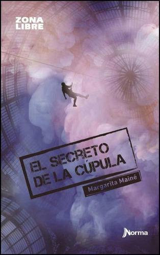 El Secreto De La Cupula - Margarita Maine - Zona Libre Nor 