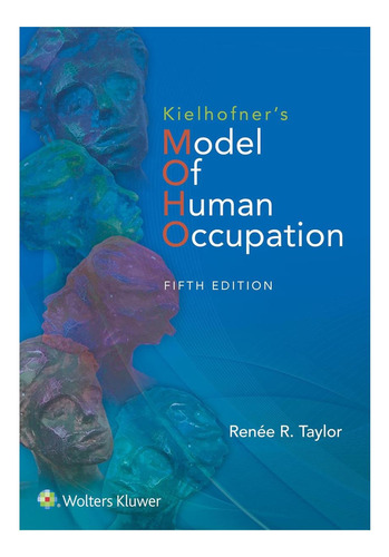 Libro: Kielhofners Model Of Human Occupation: Theory And