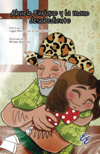 Libro: Abuelo Enrique Y La Mano Desobediente (spanish Editio