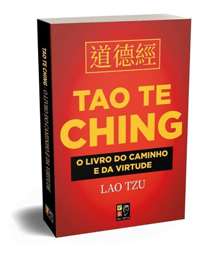 Livro Tao Te Ching - O Livro Do Caminho E Da Virtude, De Lao Tzu. Editora Pe Da Letra Em Português