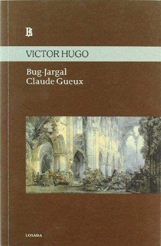 Bug-jargal/claude Gueux, De Hugo Victor. Editorial Losada En Español