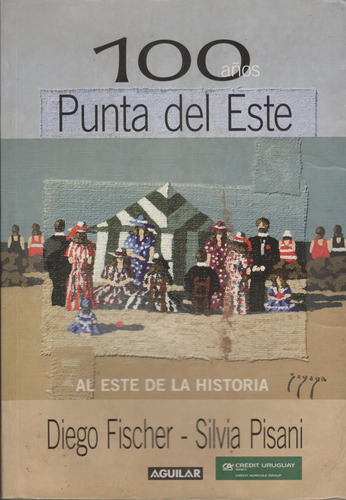 100 Años Punta Del Este Fischer-pisani 