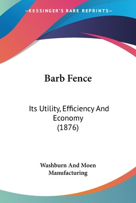 Libro Barb Fence: Its Utility, Efficiency And Economy (18...