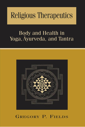 Libro: Therapeutics: Body And Health In Yoga, Ayurveda, And