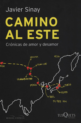 Camino al Este, de Sinay, Javier. Editorial Tusquets, tapa blanda en español, 2019