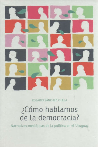 Cómo Hablamos De La Democracia?, De Sánchez Vilela, Rosario. Editorial Universidad Catolica, Tapa Blanda, Edición 1 En Español