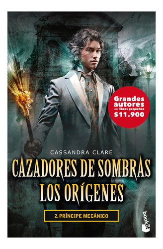 Cazadores De Sombras Los Orígenes 2. Príncipe Mecánico