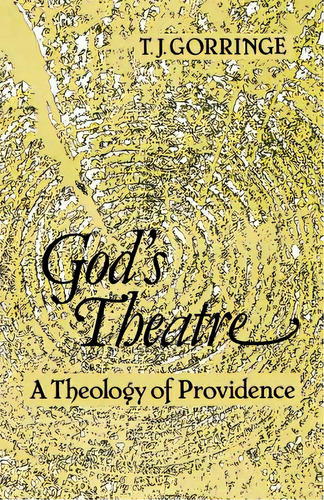 God's Theatre: A Theology Of Providence, De Gorringe, Tim. Editorial Trinity Pr Intl, Tapa Blanda En Inglés