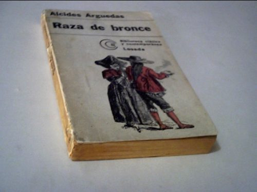 Raza De Bronce, Novela De Alcides Arguedas