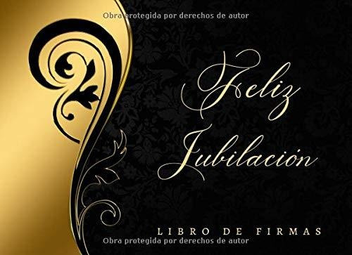 Libro : Feliz Jubilacion Libro De Firmas | Permite Que Tus.