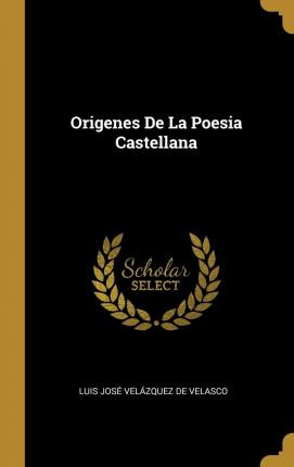 Libro Origenes De La Poesia Castellana - Luis Jose Velazq...