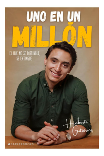 Libro: Uno En Un Millón: El Que No Se Distingue, Se Extingue