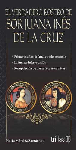El Verdadero Rostro De Sor Juana Inés De La Cruz Trillas