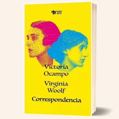 Correspondencia Victoria Ocampo  Virginia Woolf - Rara Avis