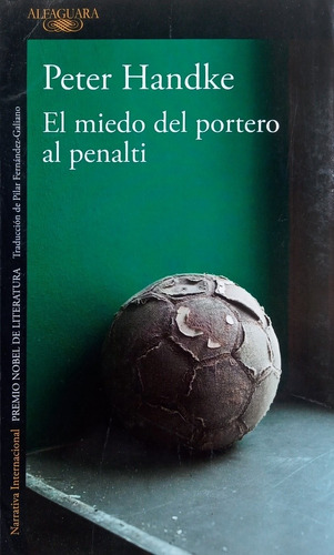 El Miedo Del Portero Al Penalti. Peter Handke. Original.