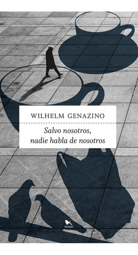 Salvo Nosotros, Nadie Habla De Nosotros - Wilhelm Genazino