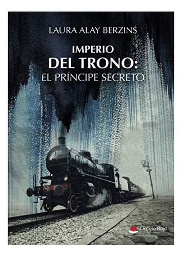 Libro Imperio Del Trono: El Príncipe Secreto De Laura Alay B