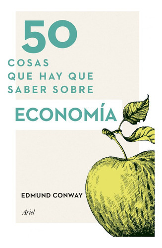 50 Cosas Que Hay Que Saber Sobre Economãâa, De Way, Edmund. Editorial Ariel, Tapa Blanda En Español