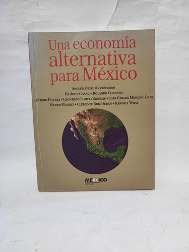 Una Economía Alternativa Para México 