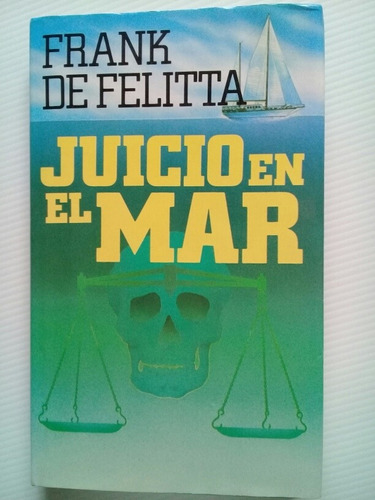 Juicio En El Mar - Frank De Felitta 1982 Círculo De Lectores