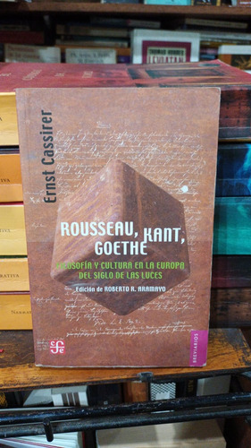 Ernst Cassirer - Rousseau Kant Goethe