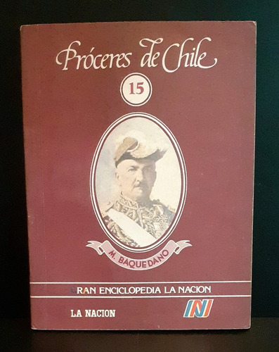 Libro De La Nación/ Manuel Baquedano N°15/ Próceres De Chile