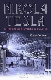 Nikola Tesla. El Hombre Que Invento El Siglo Xx Gonzalez Ca