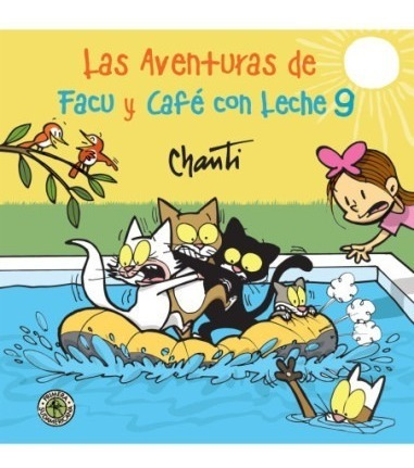 Las Aventuras De Facu Y Cafe Con Leche 9. Chanti. Sudamerica