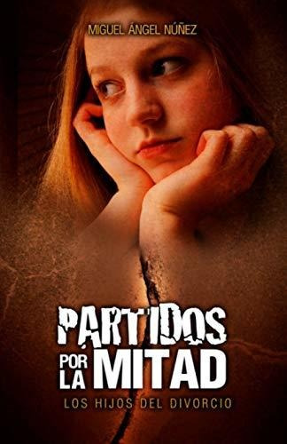 Partidos Por La Mitad: Los Hijos Del Divorcio: Volume 8 (pas