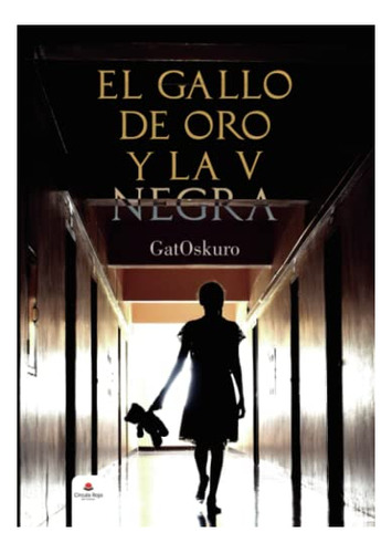 Libro El Gallo De Oro Y La V Negra De Gatoskuro