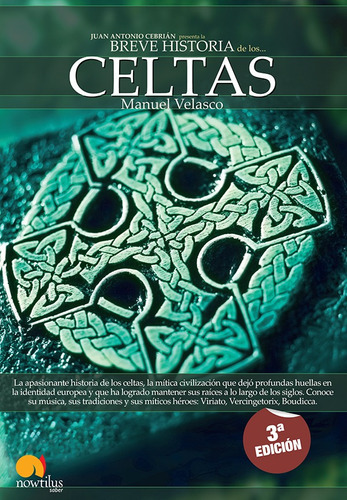 Breve historia de los celtas, de Manuel Velasco. Editorial Nowtilus, tapa blanda en español, 2009