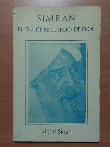 Simran: El Dulce Recuerdo De Dios. Kirpal Singh