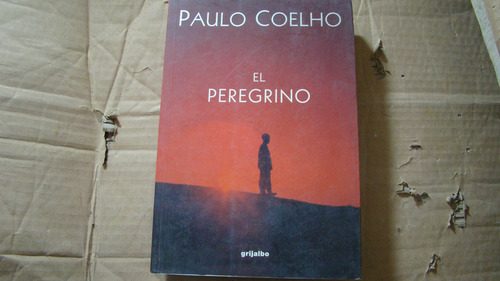 El Peregrino , Paulo Coelho , Año 2001 , 222 Paginas (Usado)