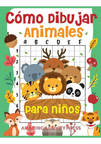 Cómo Dibujar Animales Para Niños: El Divertido Y Sencill 