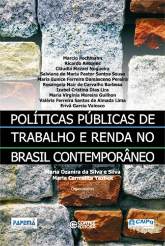 Políticas públicas de trabalho e renda no Brasil contemporâneo, de Silva, Maria Ozanira da Silva e. Cortez Editora e Livraria LTDA, capa mole em português, 2012