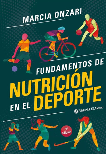 Fundamentos De Nutricion En El Deporte 3Ra.Ed., de Onzari, Marcia. Editorial Ateneo, tapa blanda en español, 2021